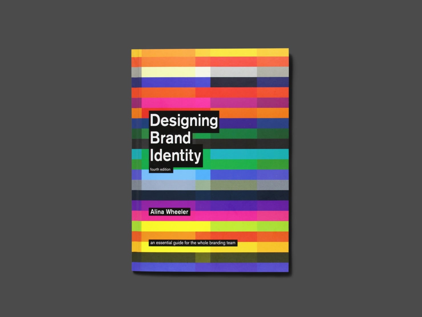 Designing Brand Identity by Alina Wheeler.